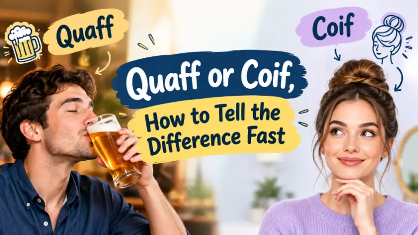 Quaff or Coif, How to Tell the Difference Fast