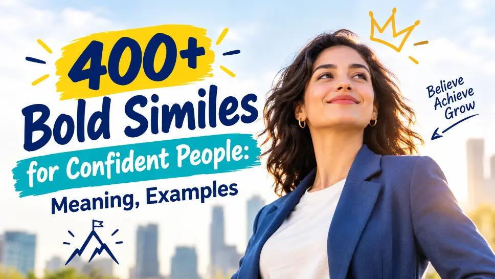 Bold Similes for Confident People: Meaning, Examples