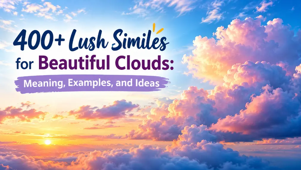 Lush Similes for Beautiful Clouds: Meaning, Examples